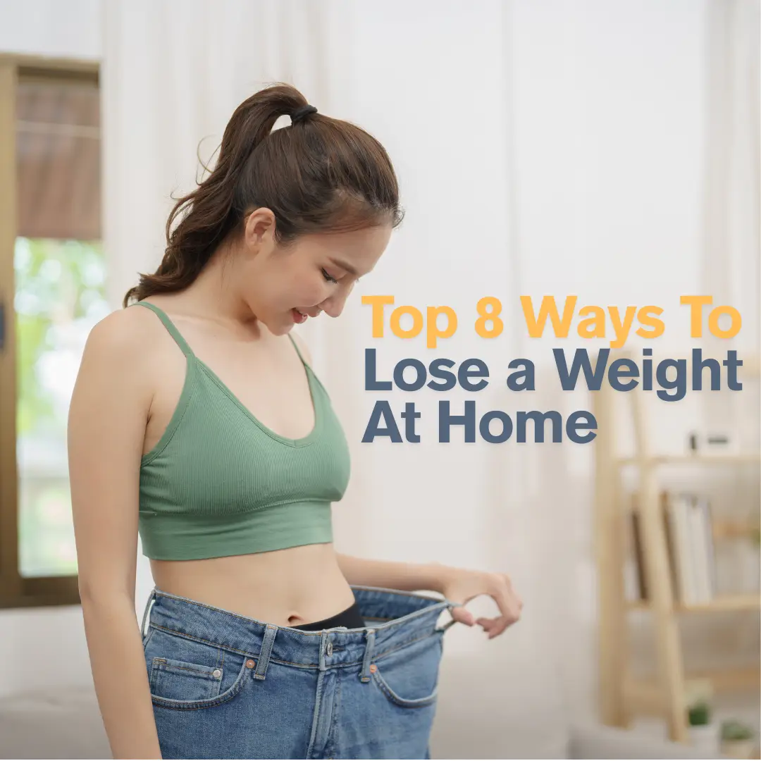 Top 8 Ways To Lose a Weight At Home